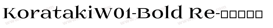 KoratakiW01-Bold Re字体转换
